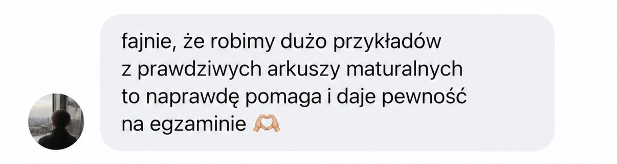 fajnie, że robimy dużo przykładów z prawdziwych arkuszy maturalnych to naprawdę pomaga i daje pewność na egzaminie 🫶